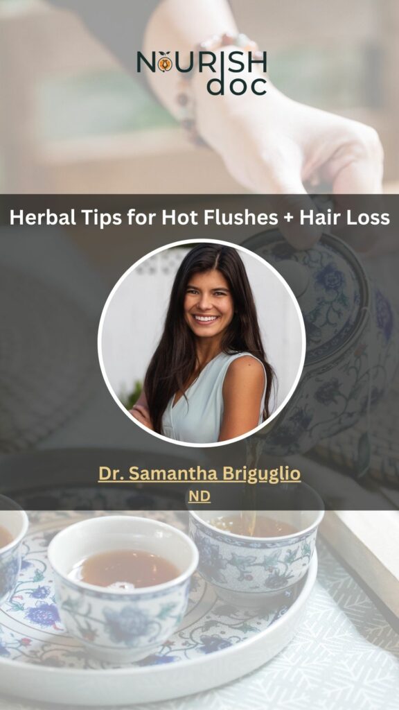 Herbal Tips for Hot Flushes + Hair Loss